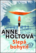 Kniha: Slepá bohyně (Anne Holtová). Jota, 2013 Kniha: Slepá bohyně (Anne Holtová). Jota, 2013