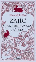 Kniha: Zajíc s jantarovýma očima (Edmund de Waal). Ikar CZ, 2012 Kniha: Zajíc s jantarovýma očima (Edmund de Waal). Ikar CZ, 2012