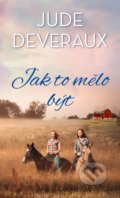 Kniha: Jak to mělo být (Jude Deveraux). Baronet, 2022 Kniha: Jak to mělo být (Jude Deveraux). Baronet, 2022
