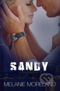Kniha: Sandy (Melanie Moreland). Baronet, 2022 Kniha: Sandy (Melanie Moreland). Baronet, 2022