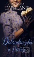 Kniha: Dobrodružství v Paříži (Barbara Cartland). Baronet, 2022 Kniha: Dobrodružství v Paříži (Barbara Cartland). Baronet, 2022