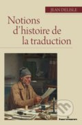 Kniha: Notions d'histoire de la traduction (Jean Delisle). Hermann, 2021 Kniha: Notions d'histoire de la traduction (Jean Delisle). Hermann, 2021