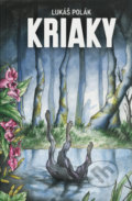 Kniha: Kriaky (Lukáš Polák), 2022 Kniha: Kriaky (Lukáš Polák), 2022