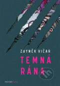 Kniha: Temná rána (Zbyněk Vičar). Jota, 2022 Kniha: Temná rána (Zbyněk Vičar). Jota, 2022
