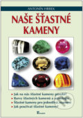 Kniha: Naše šťastné kameny (Antonín Hrbek). Poznání, 2022 Kniha: Naše šťastné kameny (Antonín Hrbek). Poznání, 2022