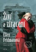 Kniha: Živí a ztracení (Ellen Feldman). Jota, 2022 Kniha: Živí a ztracení (Ellen Feldman). Jota, 2022