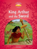 King Arthur and the Sword (2nd) - Sue Arengo, Oxford University Press, 2014