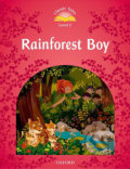 Kniha: Rainforest Boy with Audio Mp3 Pack (2nd) (Sue Arengo). Oxford University Press, 2016 Kniha: Rainforest Boy with Audio Mp3 Pack (2nd) (Sue Arengo). Oxford University Press, 2016