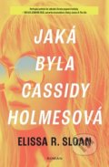 Kniha: Jaká byla Cassidy Holmesová (Elissa R. Sloan). Kontrast, 2022 Kniha: Jaká byla Cassidy Holmesová (Elissa R. Sloan). Kontrast, 2022