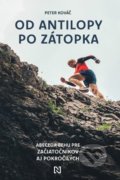 Kniha: Od antilopy po Zátopka (Peter Kováč), 2022 Kniha: Od antilopy po Zátopka (Peter Kováč), 2022