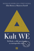 Kniha: Kult WE (Eliot Brown a Maureen Farrell). N Press, 2022 Kniha: Kult WE (Eliot Brown a Maureen Farrell). N Press, 2022