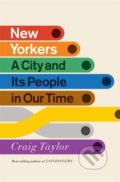 Kniha: New Yorkers (Craig Taylor). John Murray, 2022 Kniha: New Yorkers (Craig Taylor). John Murray, 2022