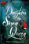 Kniha: Daughter of the Siren Queen (Tricia Levenseller). Square Fish, 2019 Kniha: Daughter of the Siren Queen (Tricia Levenseller). Square Fish, 2019