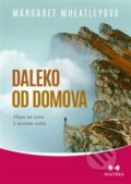 Kniha: Daleko od domova (Margaret Wheatley). Maitrea, 2022 Kniha: Daleko od domova (Margaret Wheatley). Maitrea, 2022