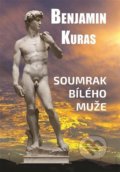 Kniha: Soumrak bílého muže (Benjamin Kuras). Klika, 2022 Kniha: Soumrak bílého muže (Benjamin Kuras). Klika, 2022