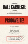 Kniha: Prodávejte! (Dale Carnegie Training). Via, 2022 Kniha: Prodávejte! (Dale Carnegie Training). Via, 2022