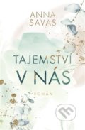 Kniha: Tajemství v nás (Anna Savas). Red, 2022 Kniha: Tajemství v nás (Anna Savas). Red, 2022