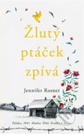 Kniha: Žlutý ptáček zpívá (Jennifer Rosner). Kontrast, 2022 Kniha: Žlutý ptáček zpívá (Jennifer Rosner). Kontrast, 2022