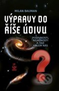 Kniha: Výpravy do říše údivu (Milan Bauman). Petrklíč, 2022 Kniha: Výpravy do říše údivu (Milan Bauman). Petrklíč, 2022