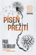 Kniha: Píseň přežití (Paul G. Tremblay). Fobos, 2022 Kniha: Píseň přežití (Paul G. Tremblay). Fobos, 2022