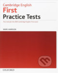 Kniha: Cambridge English First Practice Tests Without Answer Key (Mark Harrison). Oxford University Press, 2014 Kniha: Cambridge English First Practice Tests Without Answer Key (Mark Harrison). Oxford University Press, 2014