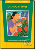 Kniha: Content Area Readers: Use Your Senses (Dorothy Kauffman). Oxford University Press, 2005 Kniha: Content Area Readers: Use Your Senses (Dorothy Kauffman). Oxford University Press, 2005