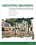 Kniha: Creating Meaning Advanced Readig & Writing (american English) (Laurie Blass). Oxford University Press, 2007 Kniha: Creating Meaning Advanced Readig & Writing (american English) (Laurie Blass). Oxford University Press, 2007