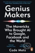 Kniha: Genius Makers (Cade Metz). Penguin Books, 2022 Kniha: Genius Makers (Cade Metz). Penguin Books, 2022