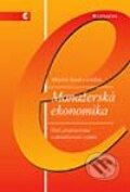 Kniha: Manažerská ekonomika - 3., přepracované a aktualizované vydanie (Miloslav Synek a kolektiv). Grada, 2003 Kniha: Manažerská ekonomika - 3., přepracované a aktualizované vydanie (Miloslav Synek a kolektiv). Grada, 2003