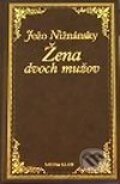 Kniha: Žena dvoch mužov (Jožo Nižnánsky). Media klub, 2002 Kniha: Žena dvoch mužov (Jožo Nižnánsky). Media klub, 2002