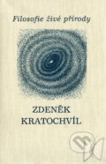 Kniha: Filosofie živé přírody (Zdeněk Kratochvíl). H&H, 2003 Kniha: Filosofie živé přírody (Zdeněk Kratochvíl). H&H, 2003