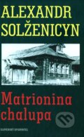 Kniha: Matrionina chalupa (Alexander Solženicyn). Slovenský spisovateľ, 2003 Kniha: Matrionina chalupa (Alexander Solženicyn). Slovenský spisovateľ, 2003