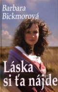 Kniha: Láska si ťa nájde (Barbara Bickmor). Slovenský spisovateľ, 2003 Kniha: Láska si ťa nájde (Barbara Bickmor). Slovenský spisovateľ, 2003