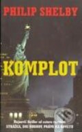 Kniha: Komplot (Philip Shelby). Slovenský spisovateľ, 2003 Kniha: Komplot (Philip Shelby). Slovenský spisovateľ, 2003