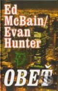 Kniha: Obeť (Ed McBain a Evan Hunter). Slovenský spisovateľ, 2003 Kniha: Obeť (Ed McBain a Evan Hunter). Slovenský spisovateľ, 2003