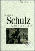 Kniha: Kámen a bolest (Karel Schulz). Nakladatelství Lidové noviny, 2003 Kniha: Kámen a bolest (Karel Schulz). Nakladatelství Lidové noviny, 2003