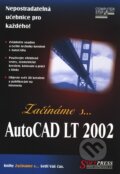 Kniha: Začínáme s… AutoCAD LT 2002 (Paul Whelan). SoftPress, 2003 Kniha: Začínáme s… AutoCAD LT 2002 (Paul Whelan). SoftPress, 2003