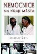 Kniha: Nemocnice na kraji města (Jaroslav Dietl). Mladá fronta, 2003 Kniha: Nemocnice na kraji města (Jaroslav Dietl). Mladá fronta, 2003