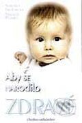 Kniha: Aby se narodilo zdravé dítě (Stanislava Jarolímková). Chvojkovo nakladatelství, 2003 Kniha: Aby se narodilo zdravé dítě (Stanislava Jarolímková). Chvojkovo nakladatelství, 2003