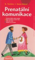 Kniha: Prenatální komunikace (Gertrud Teusen a Iris Goze-Hänel). Portál, 2003 Kniha: Prenatální komunikace (Gertrud Teusen a Iris Goze-Hänel). Portál, 2003