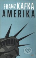 Kniha: Amerika - Nezvestný (Franz Kafka), 2003 Kniha: Amerika - Nezvestný (Franz Kafka), 2003