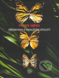 Kniha: Představy o dvacátém století (Peter Hoeg). Argo, 2003 Kniha: Představy o dvacátém století (Peter Hoeg). Argo, 2003