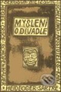 Kniha: Myšlení o divadle I.a II. časť (Autorský kolektív). Herrmann & synové, 2004 Kniha: Myšlení o divadle I.a II. časť (Autorský kolektív). Herrmann & synové, 2004