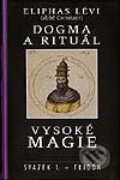 Kniha: Dogma a rituál vysoké magie (Eliphas Lévi). Trigon, 2003 Kniha: Dogma a rituál vysoké magie (Eliphas Lévi). Trigon, 2003