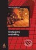 Kniha: Strategický marketing (Helena Horáková). Grada, 2001 Kniha: Strategický marketing (Helena Horáková). Grada, 2001