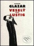 Kniha: Veselý nebo Lustig (Richard Glazar). G plus G, 2003 Kniha: Veselý nebo Lustig (Richard Glazar). G plus G, 2003