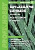 Kniha: Zavlažujeme zahradu Moderní hospodaření s vodou (Jan Tůma). Grada, 2001 Kniha: Zavlažujeme zahradu Moderní hospodaření s vodou (Jan Tůma). Grada, 2001