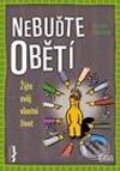 Kniha: Nebuďte obětí (Verena Kastová). ERA group, 2003 Kniha: Nebuďte obětí (Verena Kastová). ERA group, 2003