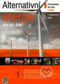 Kniha: Alternativní energie pro váš dům (Jan Truxa a Jiří Beranovský). ERA group, 2003 Kniha: Alternativní energie pro váš dům (Jan Truxa a Jiří Beranovský). ERA group, 2003
