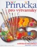 Kniha: Příručka pro výtvarníky (Angela Gair). Svojtka&Co., 2003 Kniha: Příručka pro výtvarníky (Angela Gair). Svojtka&Co., 2003